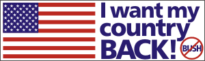 I want my country BACK! (with US flag and NO BUSH symbol)